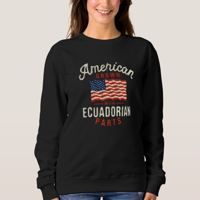 Sweatshirt American Grown with Ecuadorian Parts Patriotic Nat (Devant)