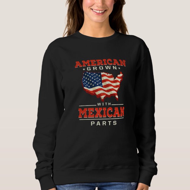 Sweatshirt American Grown with Mexican Parts Patriotic Mexico (Devant)