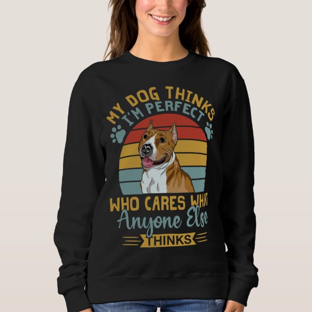 Sweatshirt American Pitbull Terrier Mon Chien Pense Que Je Su (Devant)