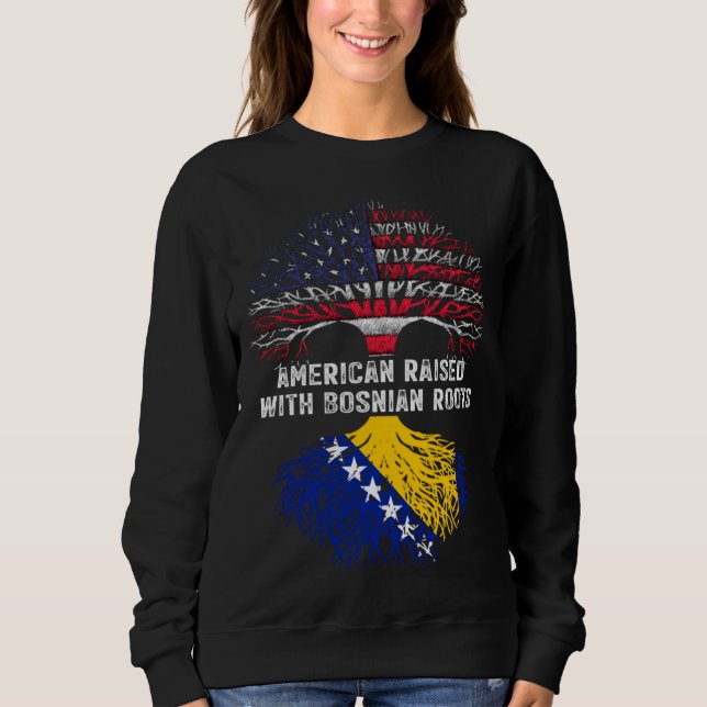 Sweatshirt American Raised with Bosnian Roots Bosnia (Devant)