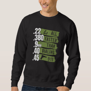 Sweatshirt Ammo I 22 380 9mm 40 45 Toutes Plus Rapides Que La