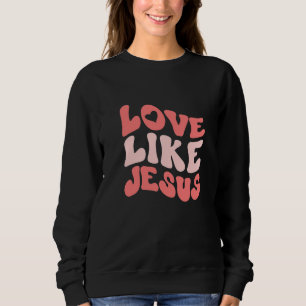 Sweatshirt Amour Chrétien Catholique Positif Préppy Rétro Com