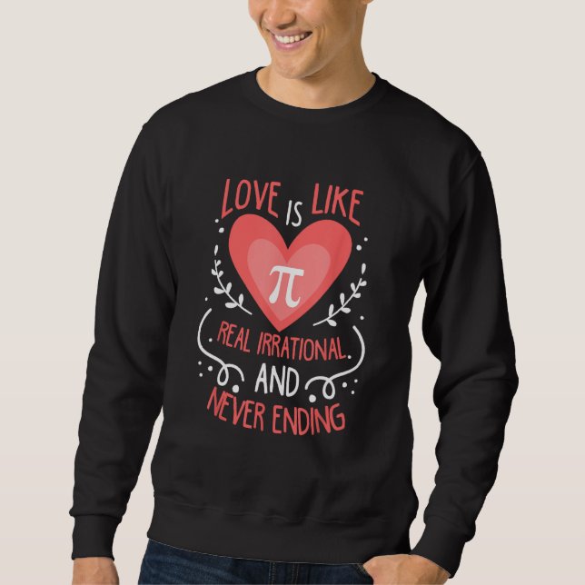 Sweatshirt Amour Drôle C'Est Comme Si Pi N'Avait Jamais Fini  (Devant)
