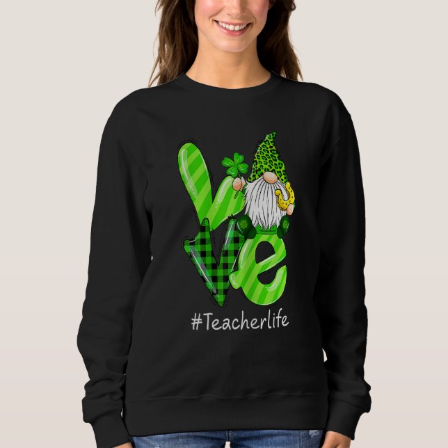 Sweatshirt Amour Enseignant Vie Gnome Funny St Patrick's Day  (Devant)