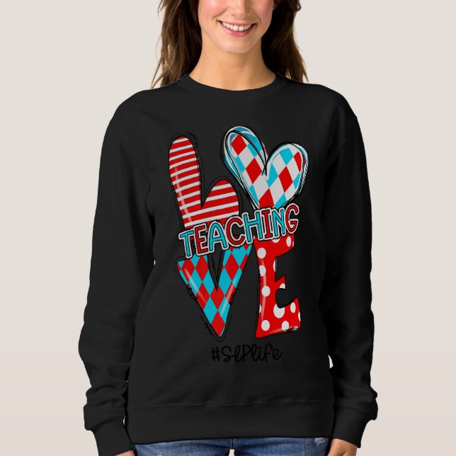 Sweatshirt Amour Enseigner Mignonne Slp Enseignant Vie Appr (Devant)
