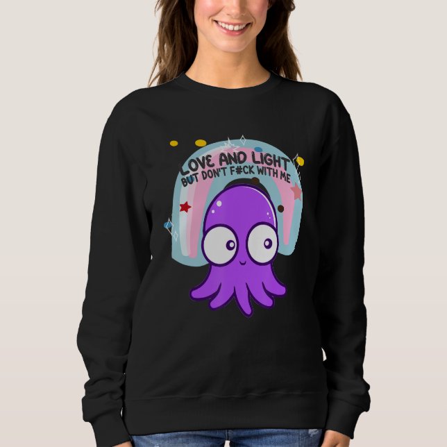 Sweatshirt Amour et lumière, mais ne déconne pas avec moi Arc (Devant)