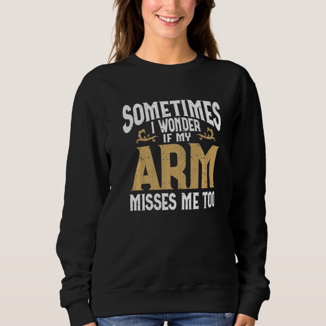 Sweatshirt Amputation Bras Amputé Humour Bras Amputé Premium (Devant)