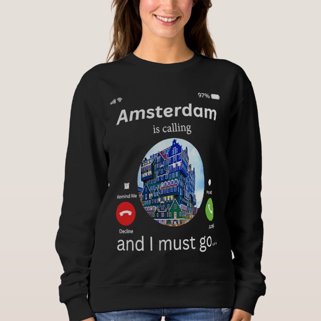 Sweatshirt Amsterdam Appelle Et Je Dois Aller Amsterdam N (Devant)
