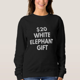 Sweatshirt Amusant $ 20 Eléphant blanc