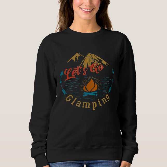 Sweatshirt Amusant Allons Faire Du Glamping Camping (Devant)