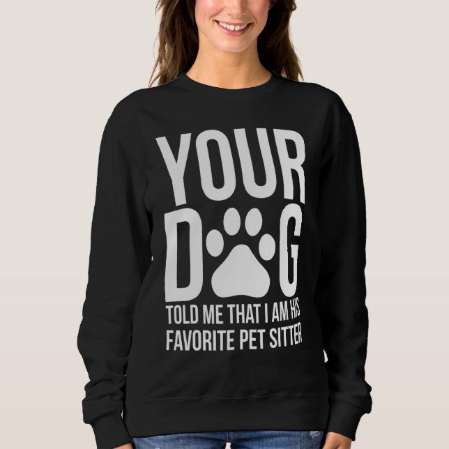 Sweatshirt Amusant animal de compagnie Sitter chien Sitter ch (Devant)