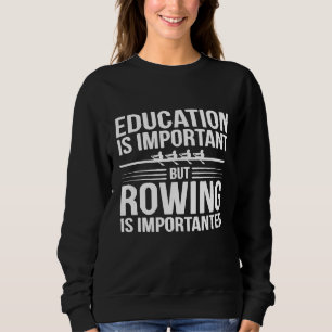 Sweatshirt Amusant Aviron Est Importante Éducation Sports Pré