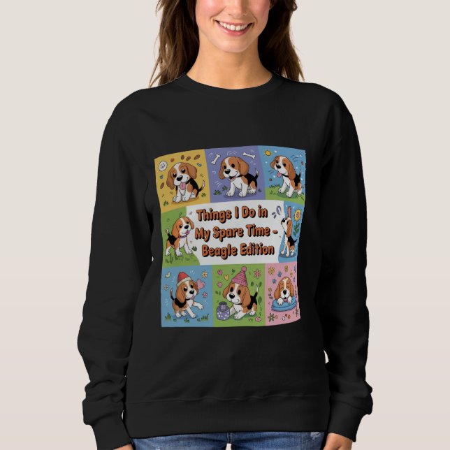 Sweatshirt Amusant Beagle Ce Que Je Fais Dans Le Temps De Rec (Devant)