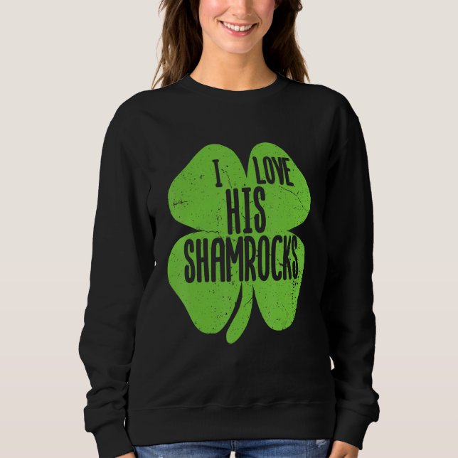 Sweatshirt Amusant J'aime ses Shamrocks Saint Patrick's Day C (Devant)