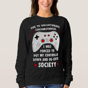 Sweatshirt Amusant Joueur En Raison De Circonstances Malheure