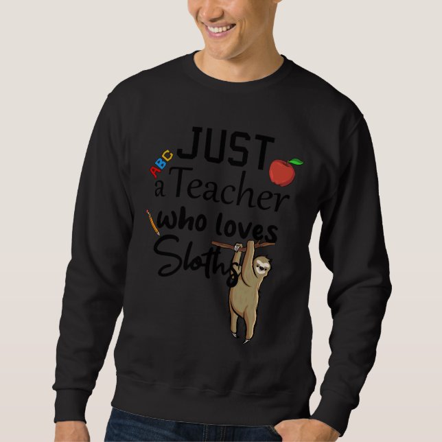 Sweatshirt Amusant Juste Un Enseignant Qui Aime Les Paresseux (Devant)