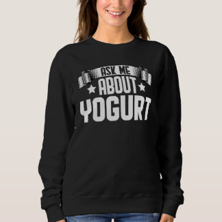 Sweatshirt Amusant Me Demander À Propos Yaourt - Alimentation