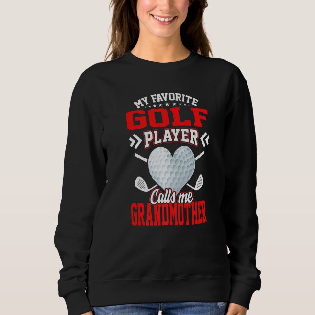 Sweatshirt Amusant Mon Joueur De Golf Préféré M'Appelle Grand (Devant)