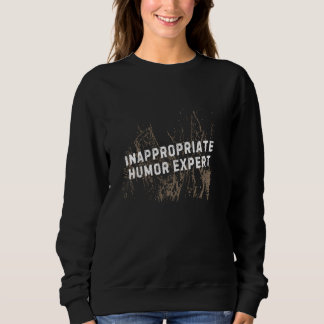 Sweatshirt Amusant NSFW Self-Deprecrecrection Joke Inappropri