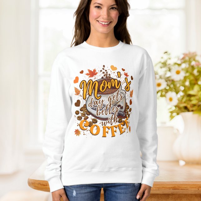 Sweatshirt Amusant Orange Maman's Day s'améliore avec du café (Créateur téléchargé)
