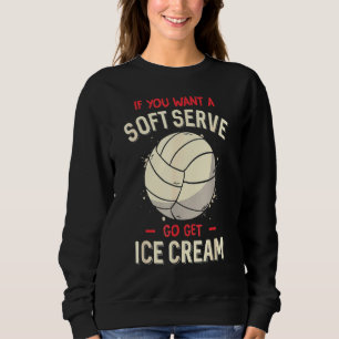 Sweatshirt Amusant Volley-ball Si Vous Voulez Un Volley-Ball