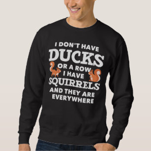Sweatshirt Amusante plaisanterie d'écureuil Humour de rongeu