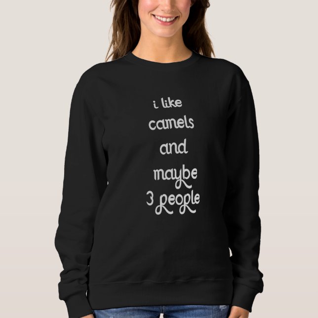 Sweatshirt Amusants Camel Amour Camel I Like Camels Sarcasm D (Devant)