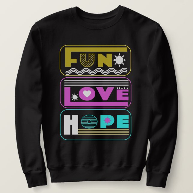 Sweatshirt Amusement, Amour, Espoir, couleurs simples (Design devant)