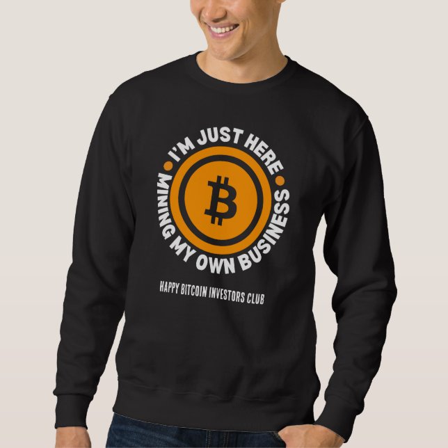 Sweatshirt Amusement Bitcoin JE MINES SIMPLEMENT MON PROPRE B (Devant)