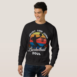 Sweatshirt Amusez-vous et sautez, âme de basket-ball