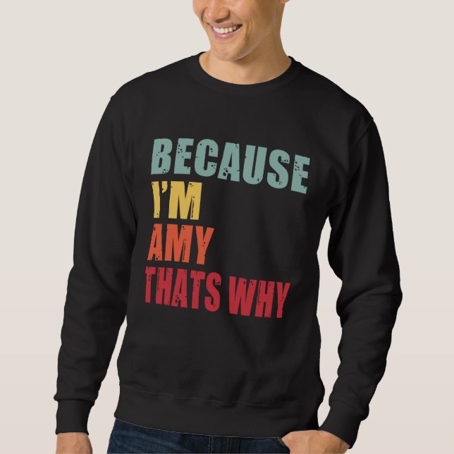 Sweatshirt Amy I m Everyone is Talking About Amy (Devant)