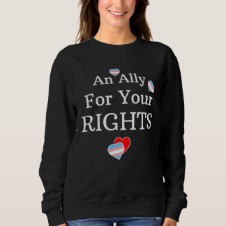Sweatshirt An Ally Support Transgender Rights Show Support Fr