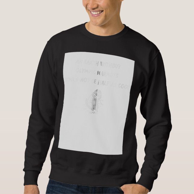Sweatshirt An Earth Without Olympic Marmots Would Not Be Half (Devant)