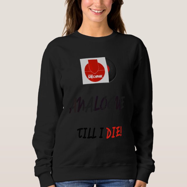 Sweatshirt Analogique jusqu'à mon décès (Devant)