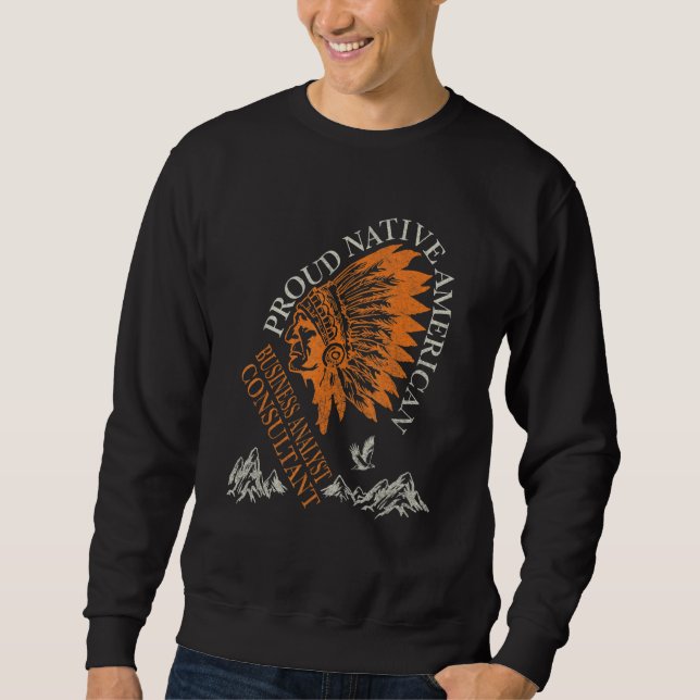 Sweatshirt Analyste Commercial Consultant Amérindien fier  (Devant)