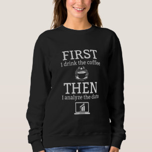 Sweatshirt Analyste de données Analyse du café Moteur de cher