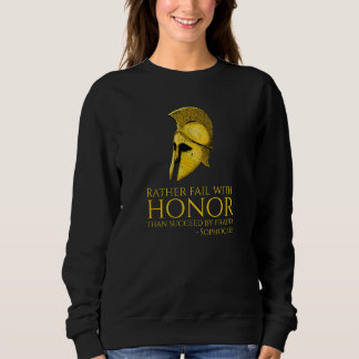 Sweatshirt Ancient Greek Quote - Sophocles On Honor - Classic