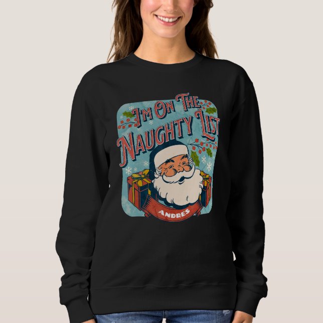 Sweatshirt Andres Christmas Naughty List   Santa xmas holiday (Devant)