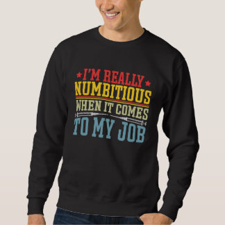 Sweatshirt Anesthetist really Numbitious when it comes to Job