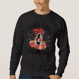 Sweatshirt Anglais Bulldog Mama Florals mignonette Chien Mama