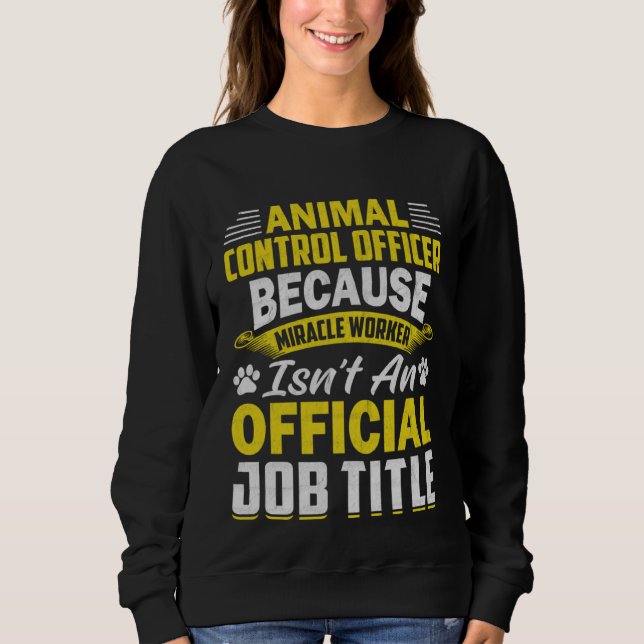 Sweatshirt Animal Control Officer  Animal Catcher  9 (Devant)