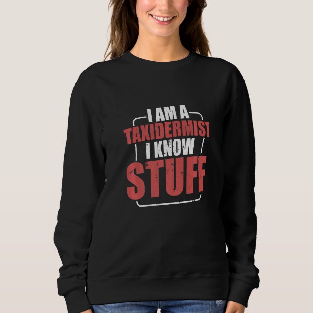 Sweatshirt Animal Stuffer Taxidermist Taxidermy Know Stuff (Devant)