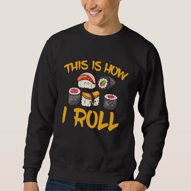 Sweatshirt Anime Lover, Kawaii Japanese Food How I Roll Sushi (Devant)