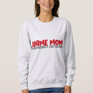 Sweatshirt Anime Mom Sweatshirt, funny mom quote, funny shirt