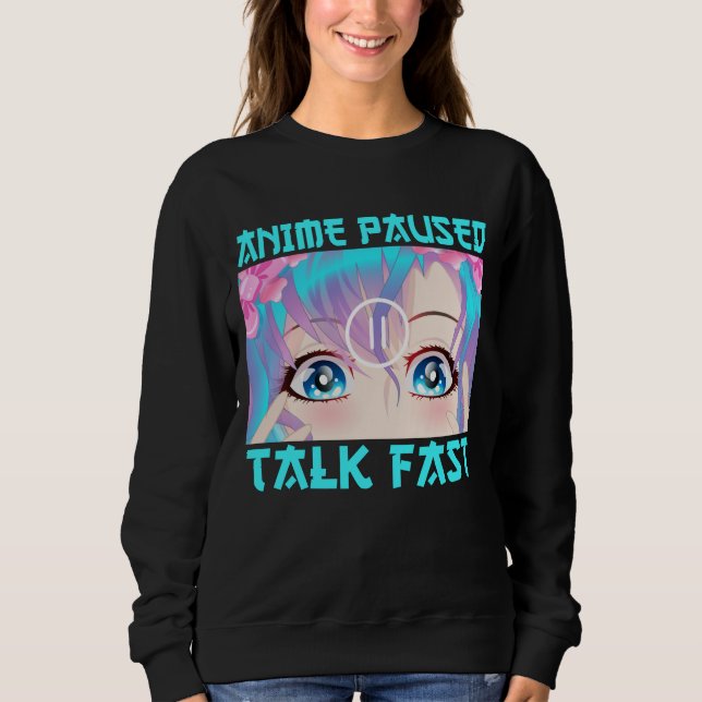 Sweatshirt Anime Pause Parler Fast (Devant)
