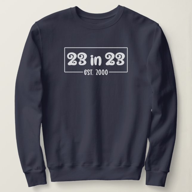 Sweatshirt Anniversaire 23 ans | 23 en 23 Est 2000 (Design devant)