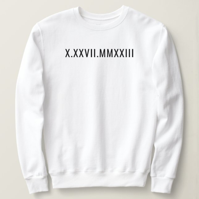 Sweatshirt Anniversaire du nombre romain personnalisé Date An (Design devant)