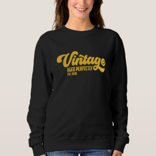 Sweatshirt Anniversaire Né En 1940 Vintage Âgé Parfaitement