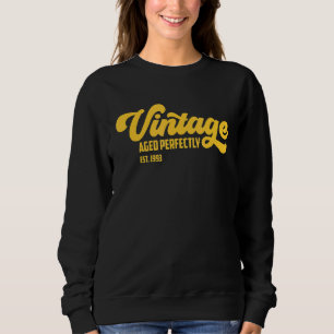 Sweatshirt Anniversaire Né En 1993 Vintage Âgé Parfaitement