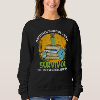 Sweatshirt Another School Year Survivor The Longest School Ye